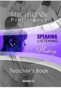 MICHIGAN PROFICIENCY SPEAKING, LISTENING, WRITING TCHR'S 978-960-7632-56-2 9789607632562