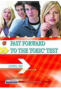 FAST FORWARD TO THE TOEIC TEST B2 978-960-544-446-4 9789605444464