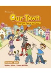 OUR TOWN ONE-YEAR COURSE FOR JUNIORS STUDENT'S BOOK