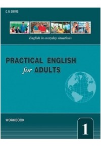 PRACTICAL ENGLISH FOR ADULTS 1 WORKBOOK 978-960-409-558-2 9789604095582