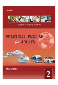 PRACTICAL ENGLISH FOR ADULTS 2 (ST/BK+PHRASE BK) 978-960-409-628-2 9789604096282