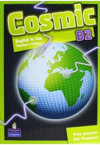 COSMIC B2 ENGLISH IN USE TEACHER'S EDITION 978-1-4082-4673-3 9781408246733