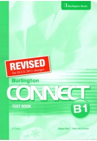 CONNECT B1 TEST BOOK (REVISED FOR ECCE 2013 CHANGES) 978-9963-48-767-7 9789963487677