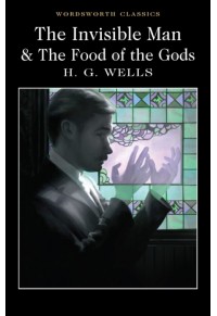 THE INVISIBLE MAN AND THE FOOD OF THE GODS 978-1-84022-741-3 9781840227413
