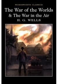 THE WAR OF THE WORLDS AND THE WAR IN THE AIR 978-1-84022-742-0 9781840227420