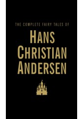 THE COMPLETE FAIRY TALES OF HANS CHRISTIAN ANDERSEN