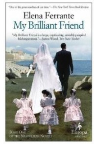 MY BRILLIANT FRIEND PB - NEAPOLITAN NOVELS 1 978-1-60945-078-6 9781609450786