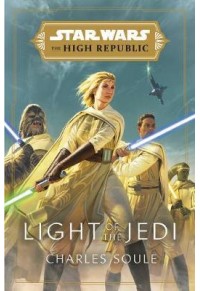 LIGHT OF THE JEDI - STAR WARS THE HIGH REPUBLIC 978-1-529-12465-1 9781529124651