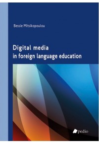 DIGITAL MEDIA IN FOREIGN LANGUAGE EDUCATION 978-960-635-387-1 9789606353871