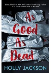 AS GOOD AS DEAD - A GOOD GIRL'S GUIDE TO MURDER 3