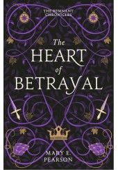 THE HEART OF BETRAYAL - THE REMNANT CHRONICLES NO.2