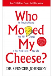 WHO MOVED MY CHEESE ?