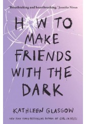 HOW TO MAKE FRIENDS WITH THE DARK