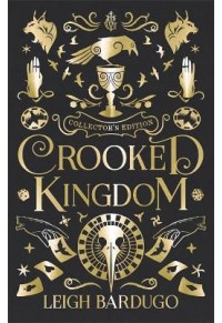 CROOKED KINGDOM COLLECTOR ' S EDITION 978-1-51010-703-8 9781510107038