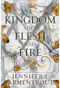 A KINGDOM OF FLESH AND FIRE - BLOOD AND ASH NO.2 978-1-952457-77-7 9781952457777