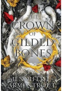 THE CROWN OF GILDED BONES - BLOOD AND ASH NO.3 978-1-952457-78-4 9781952457784