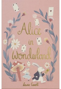 ALICE IN WONDERLAND - COLLECTOR'S EDITION 978-1-84022-780-2 9781840227802