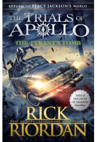 THE TYRANT'S TOMB - THE TRIALS OF APOLLO 4 978-0-141-36405-6 9780141364056