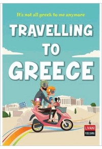 TRAVELLING TO GREECE 978-960-14-3776-7 9789601437767