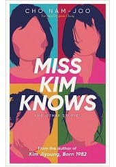 MISS KIM KNOWS - AND OTHER STORIES