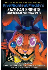FIVE NIGHTS AT FREDDY'S : FAZBEAR FRIGHTS : GRAPHIC NOVEL COLLECTION VOL. 3 978-1-338-86042-9 9781338860429