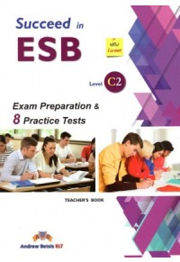 SUCCEED IN ESB C2 EXAM PREPARATION & 8 PRACTICE TESTS TEACHER'S BOOK 978-960-413-917-0 9789604139170