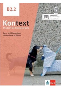 KONTEXT B2.2 DEUTSCH ALS FREMDSPRACHE - KURS UND UBUNGSBUCH MIT AUDIOS UND VIDEOS 978-3-12-605341-9 9783126053419