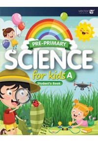 SCIENCE FOR KIDS A STUDENT΄ S BOOK PRE-PRIMARY 978-618-5305-77-2 9786185305772