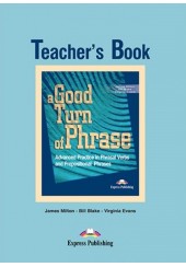 A GOOD TURN OF PHRASE TEACHERS BOOK PHRASAL VERBS