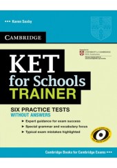 KET FOR SCHOOLS TRAINER 6 PRACTICE TESTS WITHOUT ANSWERS