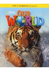 OUR WORLD 3 WORKBOOK (+ AUDIO CD) - NATIONAL GEOGRAPHIC AMERICAN ENGLISH