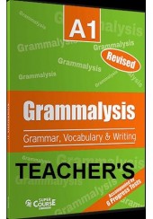 GRAMMALYSIS A1 REVISED GRAMMAR, VOCABULARY, WRITING - TEACHER'S
