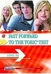 FAST FORWARD TO THE TOEIC TEST B2