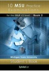 10 MSU PRACTICE EXAMINATIONS C2 FOR THE CELP BOOK 2: STUDENT'S