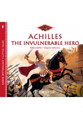 ACHILLES THE INVULNERABLE HERO - GREEK MYTHOLOGY - LITTLE TALES 5