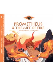 PROMETHEUS & THE GIFT OF FIRE - GREEK MYTHOLOGY - LITTLE TALES 2