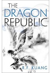 THE DRAGON REPUBLIC - THE POPPY WAR 2