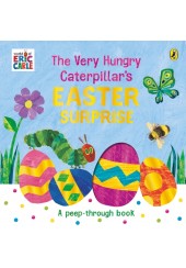 THE VERY HUNGRY CATERPILLAR'S EASTER SURPRISE - A PEEP-THROUGH BOOK