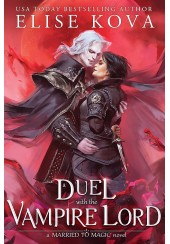 A DUEL WITH THE VAMPIRE LORD - MARRIED TO MAGIC No.3