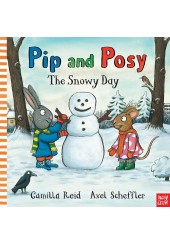 PIP AND POSY: THE SNOWY DAY