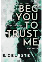 BEG YOU TO TRUST ME - LINDON U 2