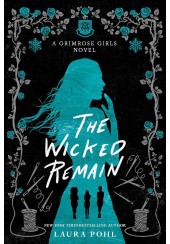 THE WICKED REMAIN - THE GRIMROSE GIRLS 2