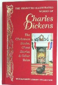 SELECTED ILLUSTRATED WORKS OF CHARLES DICKENS 978-1-84022-654-6 9781840226546