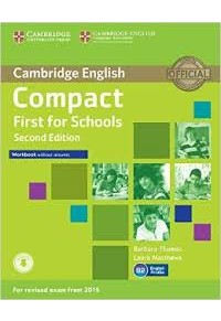 COMPACT FIRST FOR SCHOOLS WORKBOOK (WITHOUT ANSWERS) 978-1-107-41577-5 9781107415775