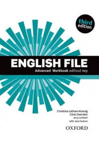 ENGLISH FILE ADVANCED WORKBOOK WITHOUT KEY THIRD EDITION 978-0-19-450211-5 9780194502115