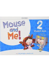 MOUSE AND ME! 2 - STUDENTS BOOK PACK 978-0-19-482268-8 9780194822688