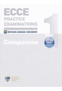 ECCE PRACTICE EXAMINATIONS BOOK 1 COMPANION REVISED 2021 FORMAT 978-960-492-102-7 9789604921027