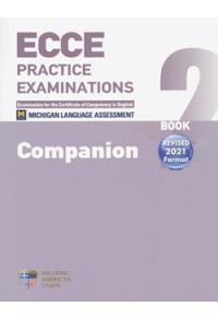 ECCE PRACTICE EXAMINATIONS BOOK 2 COMPANION REVISED 2021 FORMAT 978-960-492-108-9 9789604921089