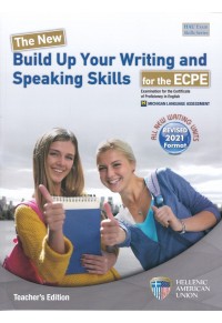 THE NEW BUILD UP YOUR WRITING AND SPEAKING SKILLS FOR THE ECPE 2021 - STUDENT'S BOOK 978-960-492-127-0 9789604921270