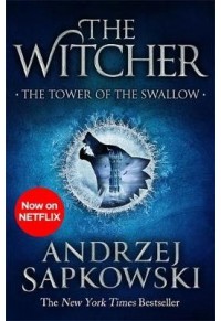 THE WITCHER 6 - THE TOWER OF THE SWALLOW 978-1-473-23111-5 9781473231115